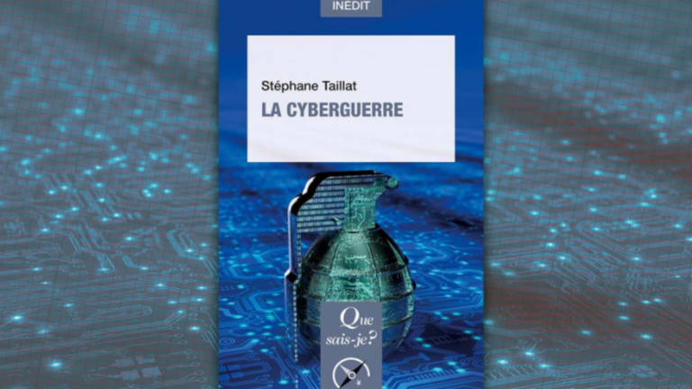 Cyberguerre : la France face au nouveau champ de bataille numérique